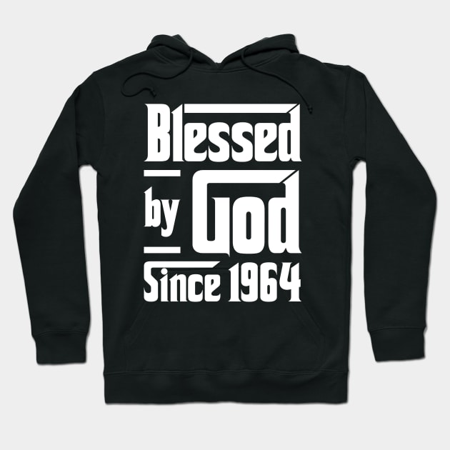 Blessed By God Since 1964 Hoodie by JeanetteThomas